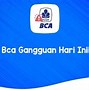 Internet Banking Bca Gangguan Hari Ini